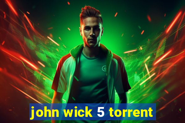 john wick 5 torrent